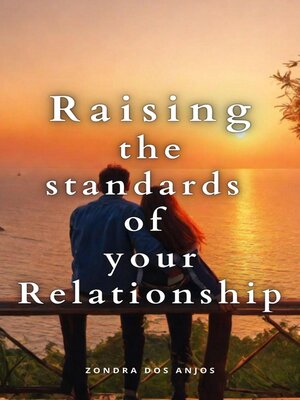 cover image of Raising the standarts of your relationship